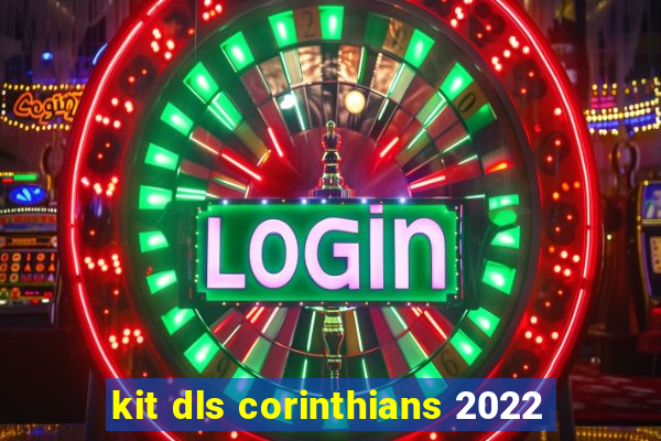 kit dls corinthians 2022